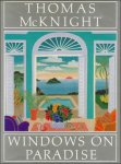 Annie Gottlieb ; David Rogath ; Thomas McKnight - Thomas McKnight - Windows on Paradise