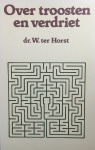 Horst, W. ter - Over troosten en verdriet / druk 5