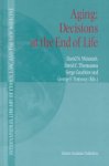 David N. Weisstub, David C. Thomasma, S. Gauthier, G.F. Tomossy - Aging: Decisions at the End of Life