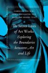 Caroline Van Eck [Red.], A.O. - The secret lives of artworks exploring the boundaries between art and life