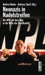 Andrea, Röpke und Speit (Hg.) Andreas: - Neonazis in Nadelstreifen - Die NPD auf dem Weg in die Mitte der Gesellschaft :