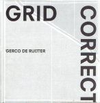 RUIJTER, Gerco de - Gerco de Ruijter - Grid Corrections. - Design Irma Boom.