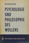 KELLER, W. - Psychologie und Phliosophie des Wollens.
