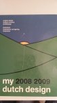  - My Dutch Design Grafisch Ontwerp 2008-2009. Een overzicht van leden van de beroepsorganisatie Nederlanfse Ontwerpers BNO en hun werk.