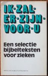  - Ik-zal-er-zijn-voor-u Uit de Bijbel 1 Een selectie bijbelteksten voor zieken
