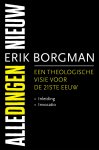 Erik Borgman 96190 - Alle dingen nieuw I: Inleiding en Invocatio Een theologische visie voor de 21ste eeuw