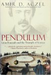 Amir D. Aczel - Pendulum Léon Foucault and the Triumph of Science