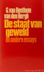 BENTHEM VAN DEN BERGH, G. VAN - De staat van geweld. Essays.