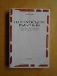 Kaplan, Yosef - Les nouveaux-juifs d'Amsterdam. Essais sur l'histoire sociale et intellectuelle du judaïsme séfarade au XVIIe siècle