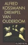 Kossmann, Alfred - Drempel van ouderdom