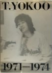 Yokoo Tadanori - T. Yokoo 1971-1974