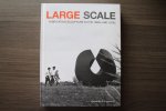 Lippincott, Jonathan D. - Large Scale / Fabricating Sculpture in the 1960s and 1970s