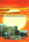 Michel Wood, Timo van der Eng - Op zoek naar de bronnen van onze beschaving