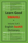 Zahir K. Dhalla - Learn Good Swahili: Volume 3 Of 3