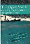 Sir Alister Hardy - The Open Sea: II Fish and Fisheries