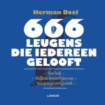 Herman Boel - 666 leugens die iedereen gelooft Elvis leeft, blaffende honden bijten niet, van spinazie word je sterk