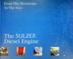 Somer, Jack A. and Helmut Behling - From The Mountains To The Seas The Sulzer Diesel Engine