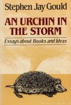 GOULD, S.J. - An urchin in the storm. Essays about books and ideas.