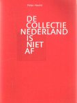 Hecht, Peter - De collectie Nederland is niet af
