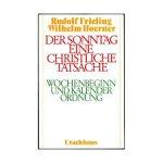 Frieling, Rudolf / Hoerner, Wilhelm - Der Sonntag, eine christliche Tatsache / Wochenbeginn und Kalender-Ordnung