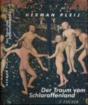 Pleij, Herman - Der Traum vom Schlaraffenland: Mittelalterliche Phantasien vom vollkommenen Leben