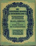 Wasch, Karel - Glas en Kristal. Met 31 afbeeldingen. [De toegepaste kunsten in Nederland. Een reeks monografieën over hedendaagse sier- en nijverheidskunst. No. 15