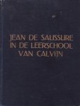 Saussure, Jean de - In de leerschool van Calvijn