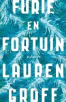 Lauren Groff - Furie en fortuin Lauren Groff - Furie en fortuin