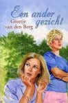 Berg, Greetje van den - Berg, Greetje van den-Een ander gezicht