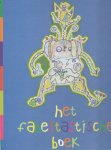 Mergler, Y; Suyker, P.; Soldt, G. van - Het Fabeltastische Boek, een initiatief van Stichting De Verbeelding, De tekening op de voorkant is van Sanne Kooi, groep 5, Mariaschool