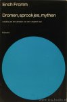 FROMM, E. - Dromen, sprookjes, mythen. Inleiding tot het verstaan van een vergeten taal. Vertaald door M.Y.S. Bellema.