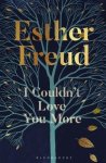 Freud Esther Freud - I Couldn'T Love You More