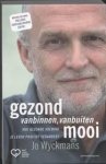 Wyckmans, Jo. - Gezond vanbinnen, vanbuiten mooi / hoe gezonde voeding je leven positief verandert