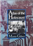 Martin Gilbert - Atlas Of The Holocaust: Completely Revised And Updated