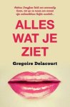 GrÃ©goire Delacourt - Alles wat je ziet