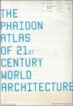 Ricky Burdett ; Tim Abrahams - THE PHAIDON ATLAS OF 21ST CENTURY WORLD ARCHITECTURE: comprehensive edition