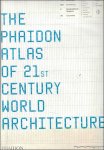 Ricky Burdett ; Tim Abrahams - THE PHAIDON ATLAS OF 21ST CENTURY WORLD ARCHITECTURE: comprehensive edition