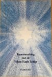 White Eagle / Lind, Ingrid - KENNISMAKING MET DE WHITE EAGLE LODGE.en de toepassing van White Eagles lessen in het dagelijks leven.