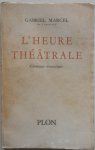 Marcel Gabriel, Sartre Jean Paul - L'Heure théâtrale Chroniques dramatiques Avant propos