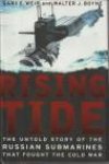 WEIR, GARY E. / BOYNE, WALTER J - Rising tide. The untold story of the Russian submarines that fought the cold war
