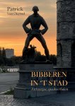 Patrick Van Ouytsel - Bibberen in 't stad Antwerpse spookverhalen
