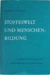 Julius, Frits - Stoffeswelt und Menschenbildung. Chemie an einfachen Phänomenen dargestellt. Teil I.