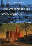 Tessel Pollmann - Van Waterstaat Tot Wederopbouw