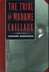 Berenson, E - The Trial of Madame Caillaux