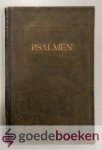  - Het boek der Psalmen --- De 150 Psalmen, enige gezangen en formulieren en gebeden