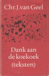 GEEL, CHR. J. VAN - Dank aan de koekoek (teksten) GEEL, CHR. J. VAN - Dank aan de koekoek (teksten)