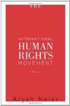 Neier, Aryeh - The International Human Rights Movement: a history.