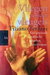 Tiziano Terzani - Vliegen Zonder Vleugels