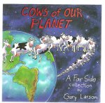 Larson, Gary - Cows of Our Planet / A Far Side Collection