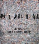 Cheryl Finley, Randall Griffey, Amerlia Peck Et Al. - My Soul Has Grown Deep Black Art from the American South